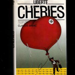 liberté chéries. l'évasion la plus incroyable d'allemagne 1944 par claude briac