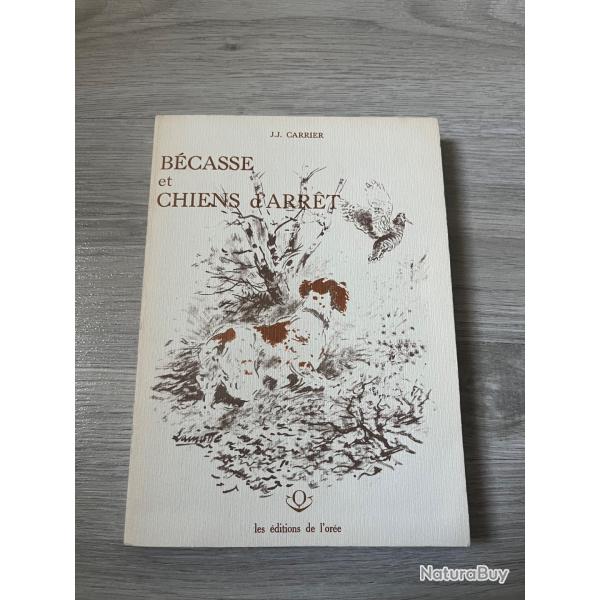 Livre Bcasse et chiens d'arrt J.J Carrier