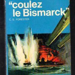 Coulez le Bismarck par c.s.forester. Kriegsmarine. Royal Navy j'ai lu bleu