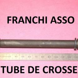 tube de crosse fusil FRANCHI ASSO - VENDU PAR JEPERCUTE (RE111)