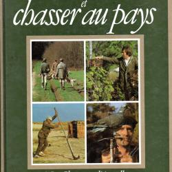 vivre et chasser au pays nos chasses traditionnelles de jean-claude chantelat tenderies, matoles,