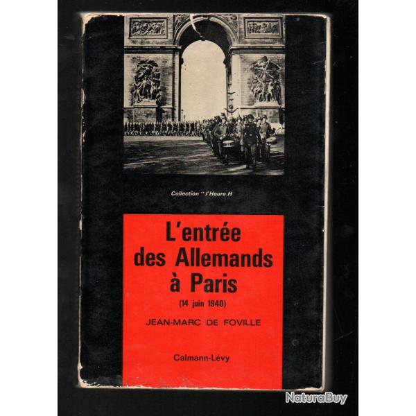 l'entre des allemands  paris 14 juin 1940 de jean-marc de foville , collection l'heure H