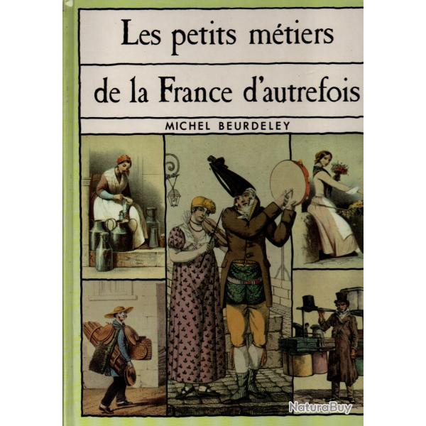 Les Petits Mtiers de la France d'autrefois de michel beurdeley