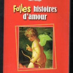folles histoires d'amour de marc pasteger