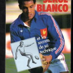 serge blanco et les secrets de sa technique par lionel lestang vie d'un champion