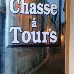 Chasse a Tours par Philippe-Michel Dillies - Editons Alain Bargain -