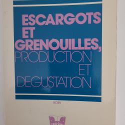 Escargots et grenouilles Production et degustation Auteur : Roby / Cuvellier Collection  faire soi-m