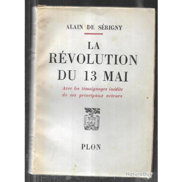 la rvolution du 13 mai alain par alain de  srigny guerre d'algrie algrie franaise