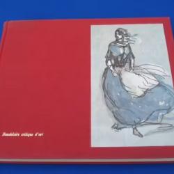 Baudelaire critique d'art. Curiosités esthétiques, poèmes, oeuvres diverses, lettres. Textes et docu