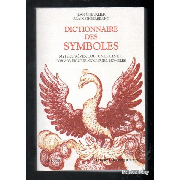 dictionnaire des symboles , mythes, rves, coutumes, gestes, formes de jean chevalier et alain