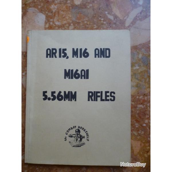 Revue technique :AR15,M16 and M16A1 ;5.56 mm Rifles