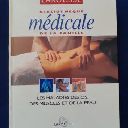 LAROUSSE bibliothèque médicale de la famille : les maladies des os, des muscles et de la peau