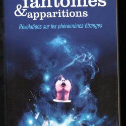 fantomes et apparitions révélations sur les phénomènes étranges de dominique lormier