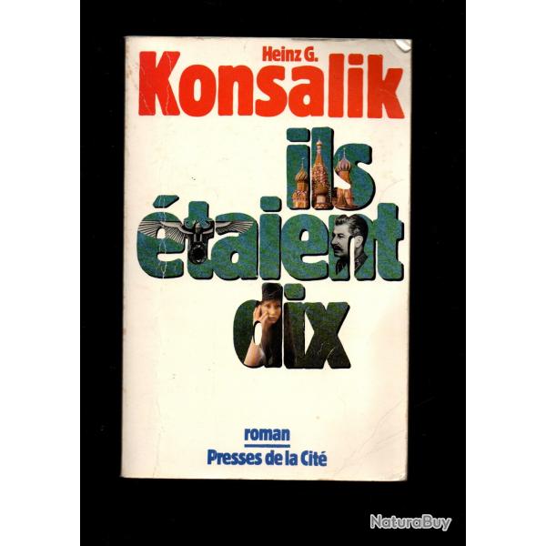 ils taient dix de heinz g.konsalik roman de guerre