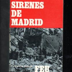 les sirènes de madrid collection feu fleuve noir roman de guerre de claude joste guerre d'espagne