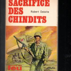 le sacrifice des chindits  collection feu fleuve noir roman de guerre robert delaite , guerre du pac
