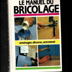 le manuel du bricolage et la maison transformer-rénover-entretenir