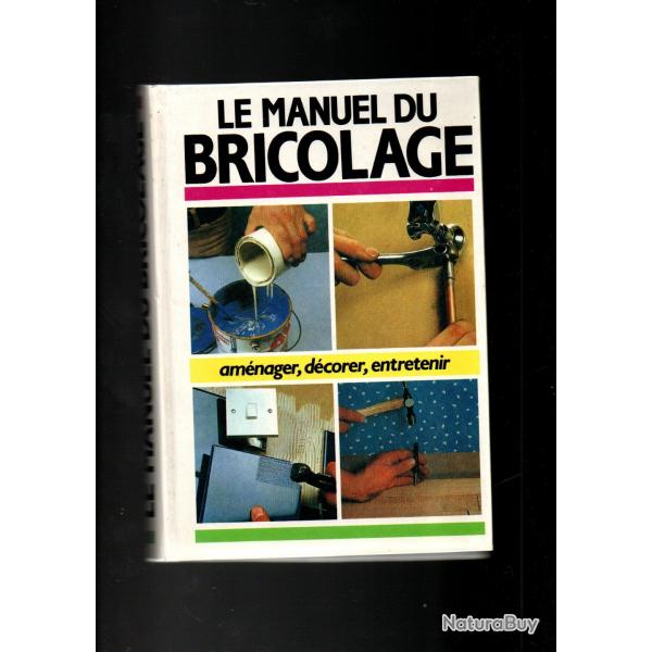 le manuel du bricolage et la maison transformer-rnover-entretenir