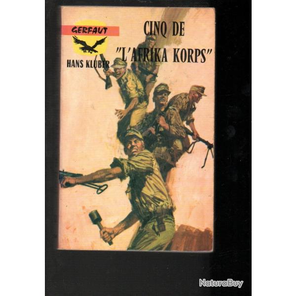 cinq de l'afrikakorps de hans kubler gerfaut poche guerre