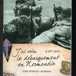 j'ai vécu le débarquement en normandie trois témoins racontent, ted liska , léon gautier , j.borner