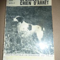 livre de chasse : JE DRESSE MON CHIEN D'ARRET  de L'ABBE GODART
