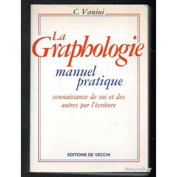 la graphologie manuel pratique connaissance de soi et des autres par l'criture de c.vanini