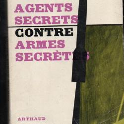 Agents secrets contre armes secrètes. V1-V2 de jacques bergier