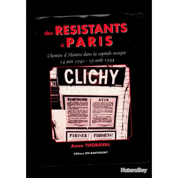 Des Rsistants  Paris. Chemins d'Histoire dans la capitale occupe, 14 juin 1940 - 19 aot 1944