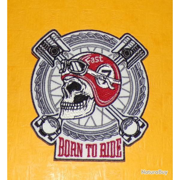 TISSU PATCH : BORN TO RIDE  , DIAMETRE 9 CM , BON ETAT VOIR PHOTOS . POUR TOUT RENSEIGNEMENT ME CON