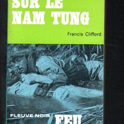 le pont sur le nam tung collection feu fleuve noir de francis clifford