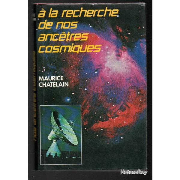  la recherche de nos anctres cosmiques de maurice chatelain