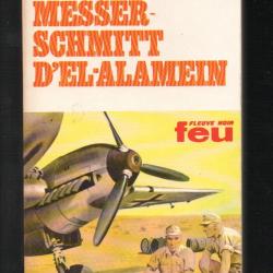 les messerschmitt d'el alamein collection feu fleuve noir de r.chavanac