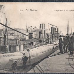 CPA - MARINE Militaire - Le Havre Torpilleur  l" Arquebuse " N°3634