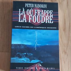 LIVRE NEUF " LA OU FRAPPE LA FOUDRE " L' AMERIQUE INDIENNE .