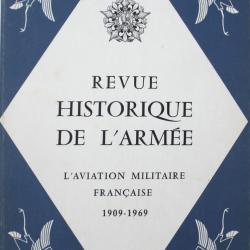 Revue historique de l'armée HS : L'aviation militaire française 1909-1969