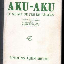 aku-aku le secret de l'ile de paques de thor heyerdahl traduit du norvégien