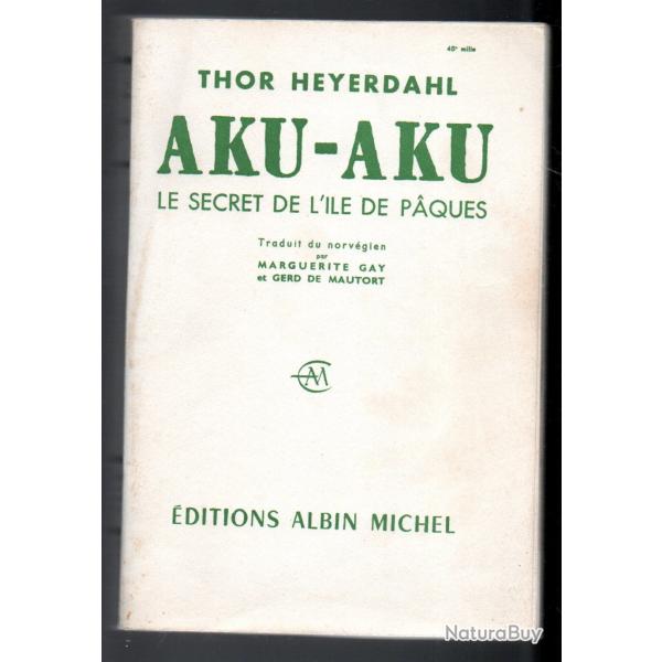 aku-aku le secret de l'ile de paques de thor heyerdahl traduit du norvgien