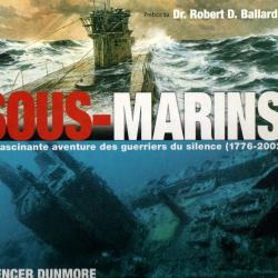 sous-marins la fascinante aventure des guerriers du silence 1776-2002 spencer dunmore