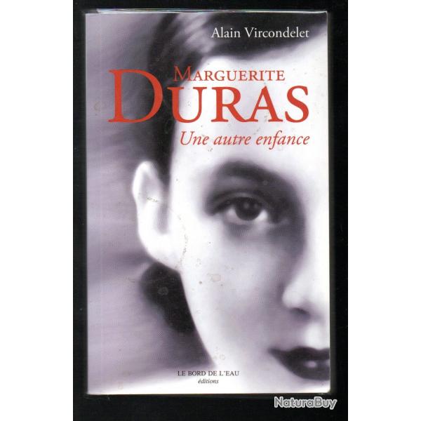 marguerite duras une autre enfance d'alain vircondelet , lot et garonne, littrature franaise
