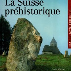 la suisse préhistorique de claudia schnieper et nicolas faure traces mystérieuses