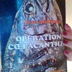 Operation coelacanthe par Jean Anthony - Arthaud -