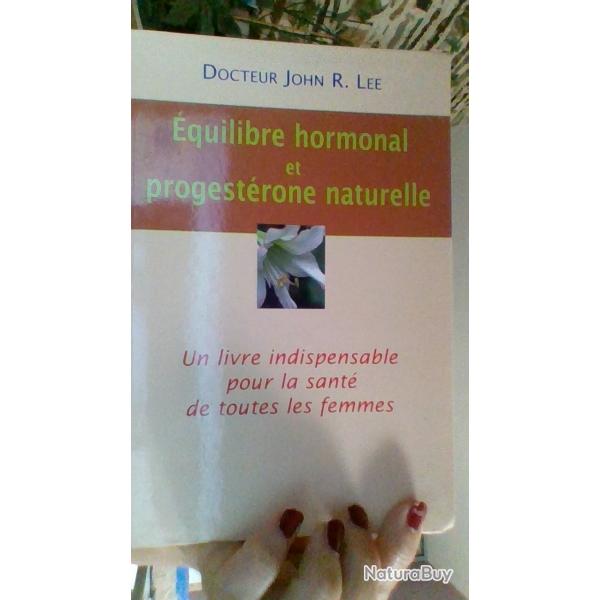 Equilibre hormonal et progestrone naturelle par Docteur John R. Lee -