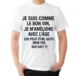 Tee-shirt humoristique "Je suis comme le bon, je m'améliore avec l'age..."