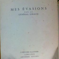 Mes évasions par Général Giraud - L'histoire illustrée - Librairie Arthème Fayard-