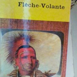 Flèche - Volante part F. Steuben - Editions de l'amitié -