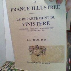 Le Finistère - La France illsutrée par V .A Malte - Brun - Les editions de la tour -