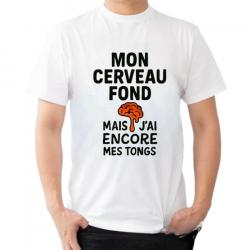 Tee-shirt humoristique "Mon cerveau fond mais j'ai encore mes tongs"