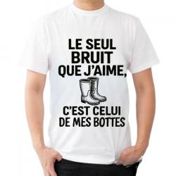 Tee-shirt humoristique "Le seul bruit que j'aime, c'est celui de mes bottes"