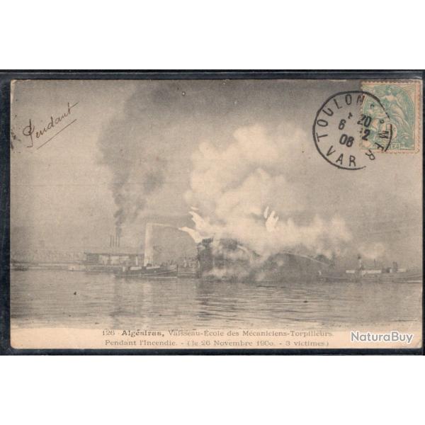 CPA - Marine Militaire - Algsiras Vaisseau Ecole des Mcaniciens Torpilleurs pendant l'incen N3765