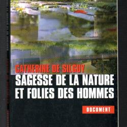 sagesse de la nature et folies des hommes de catherine de silguy